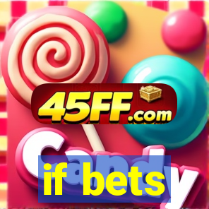if bets